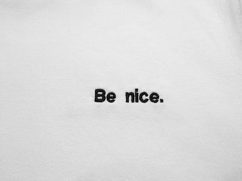 Be nice.