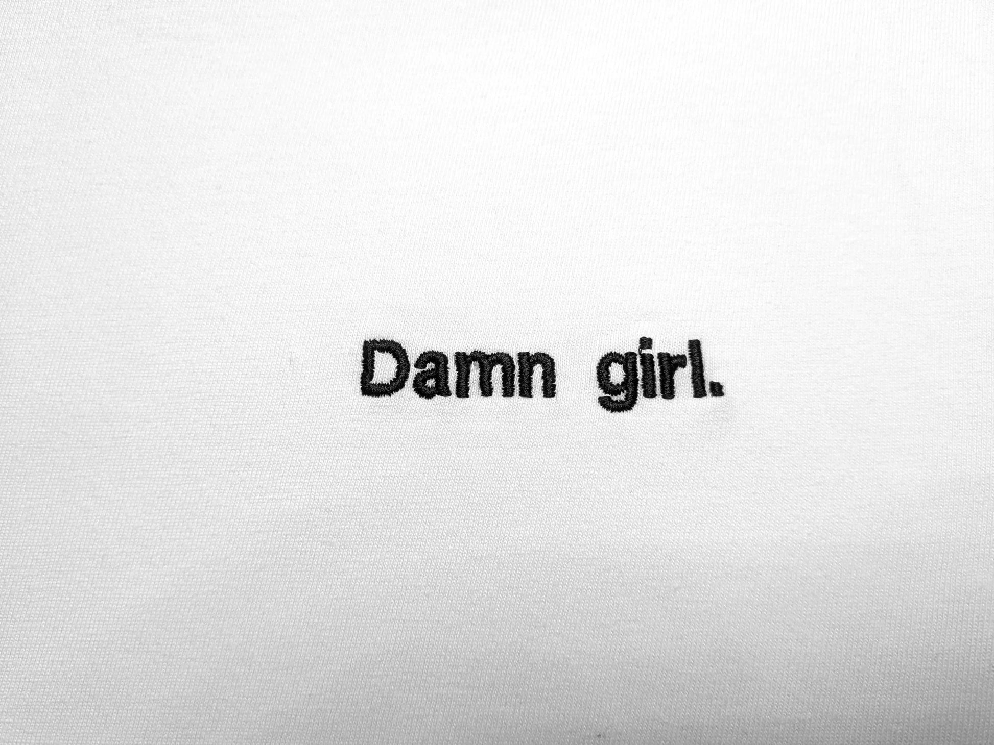 Damn girl.