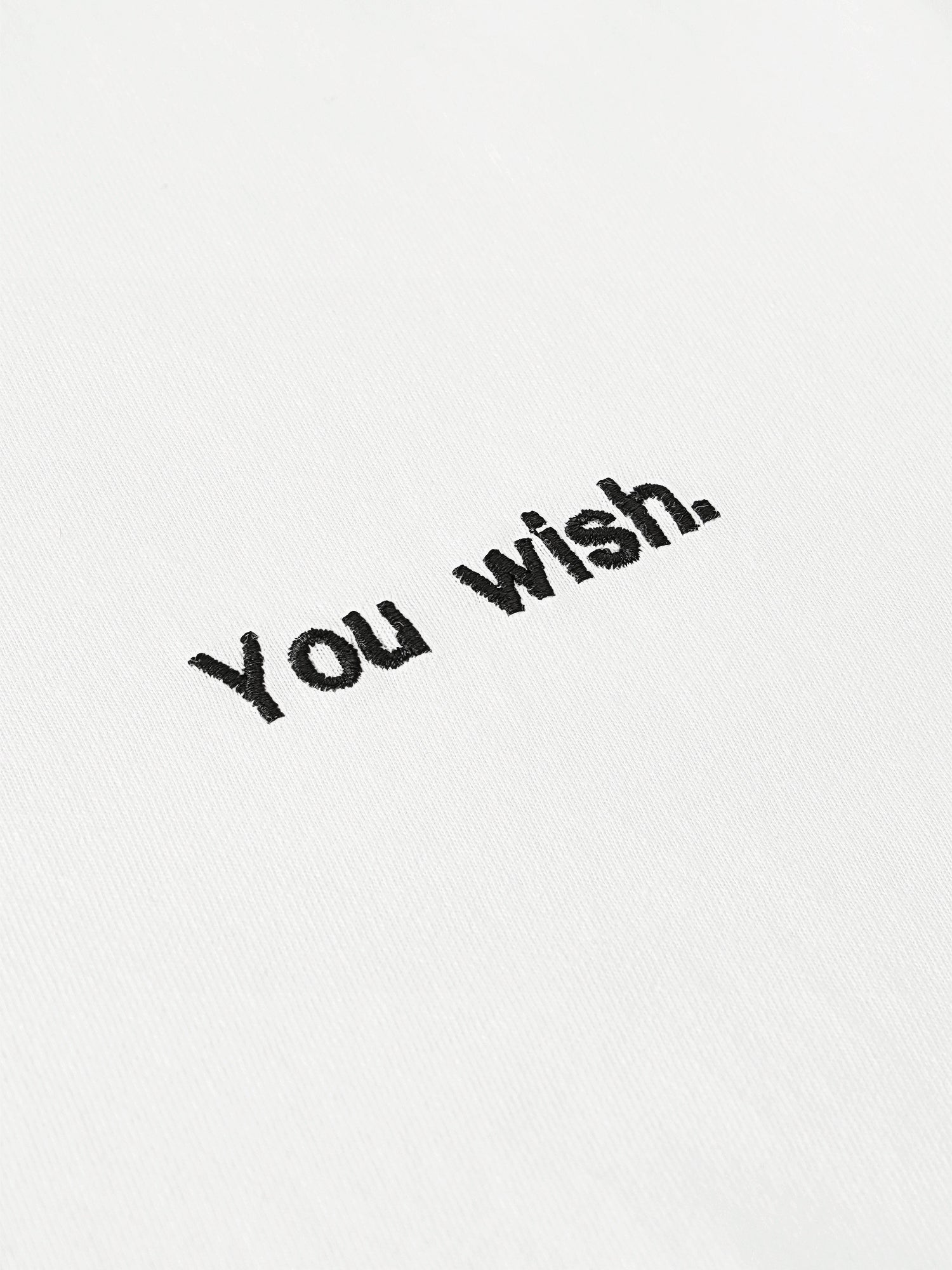 You wish.